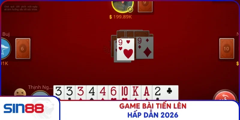 Game bài tiến lên hấp dẫn 2026